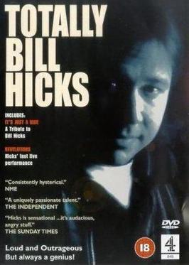     Totally Bill Hicks